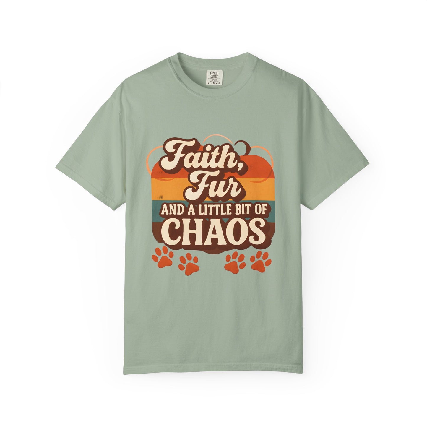 Faith Fur And A little Bit Of Chaos T-Shirt