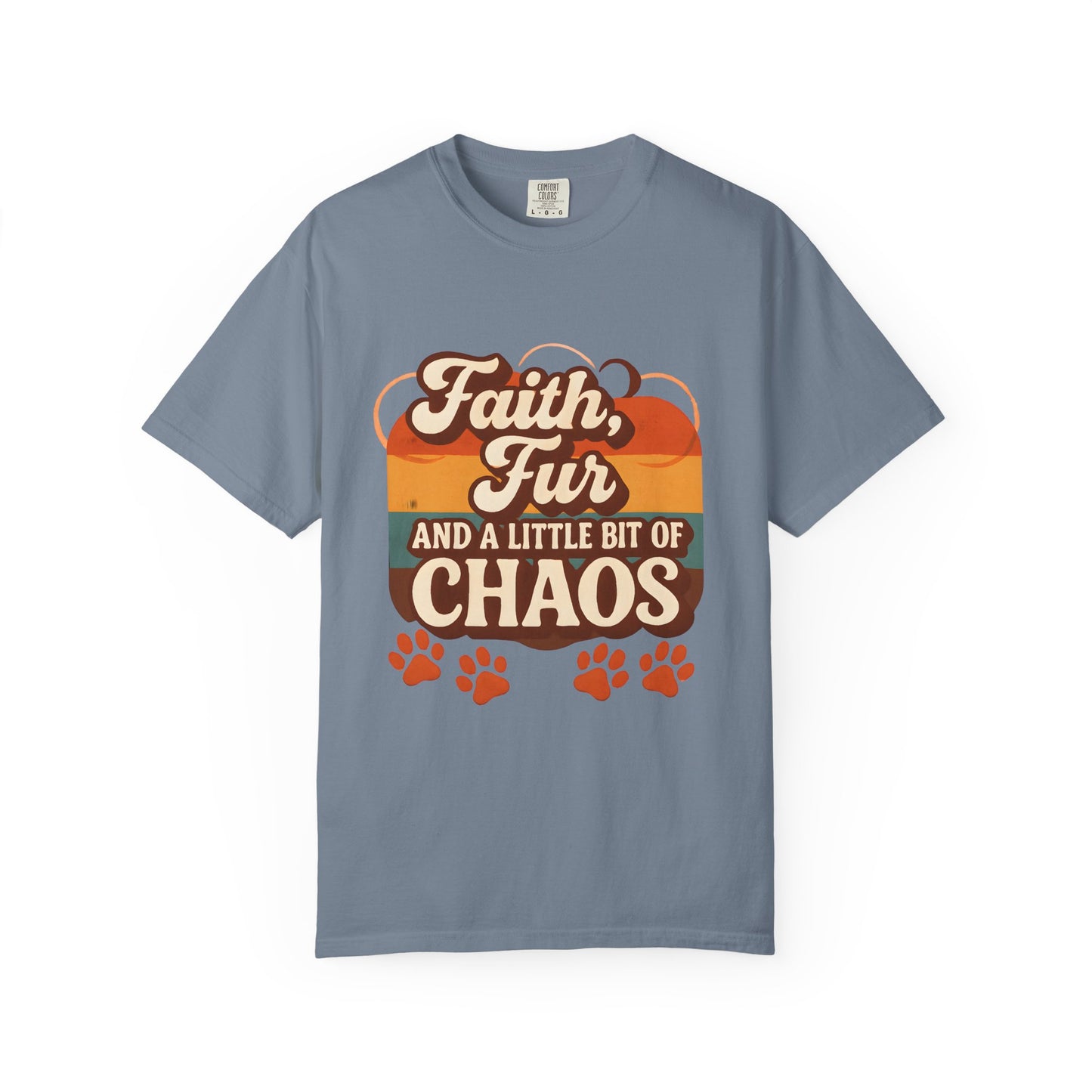 Faith Fur And A little Bit Of Chaos T-Shirt