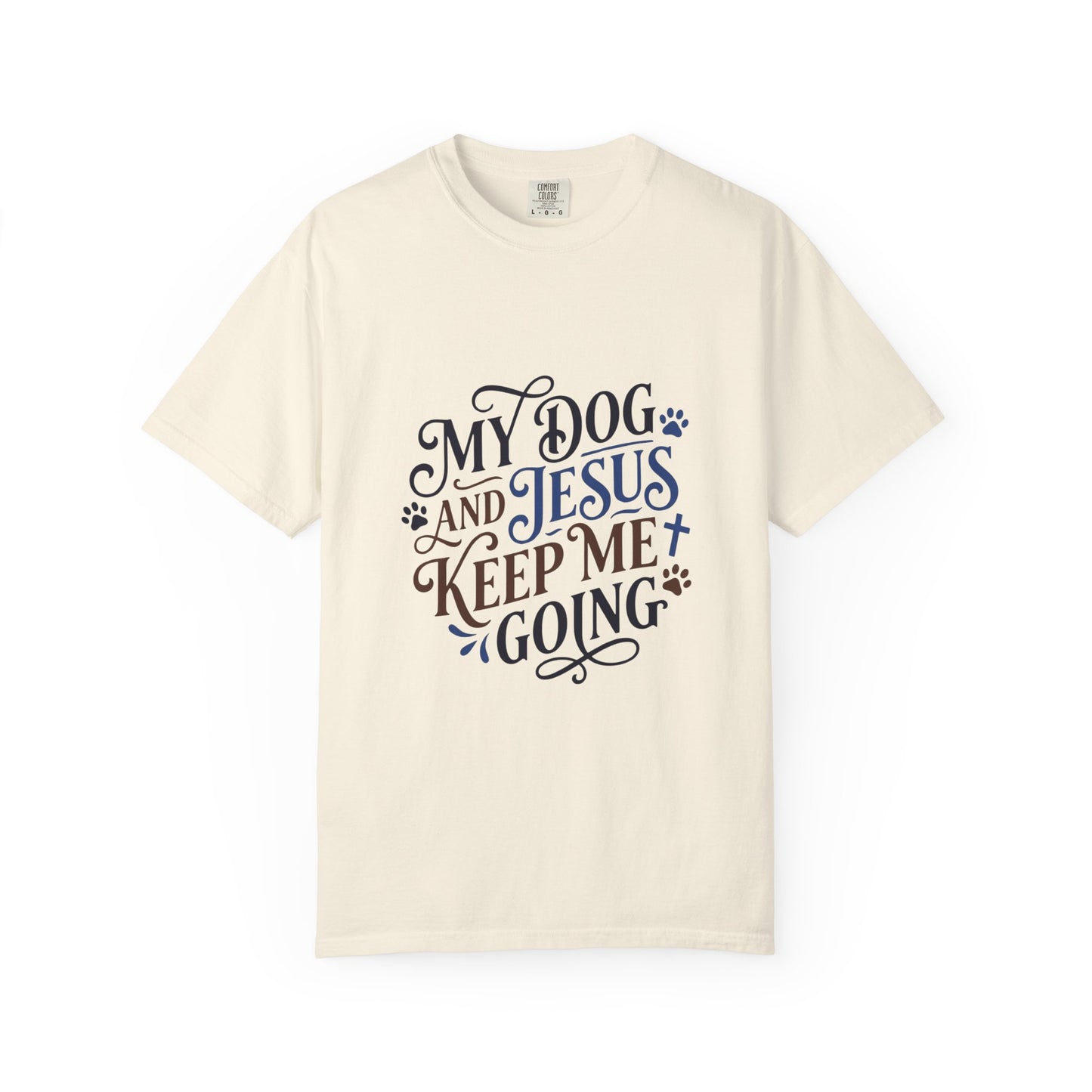 My Dog And Jesus Keep Me Going T-Shirt