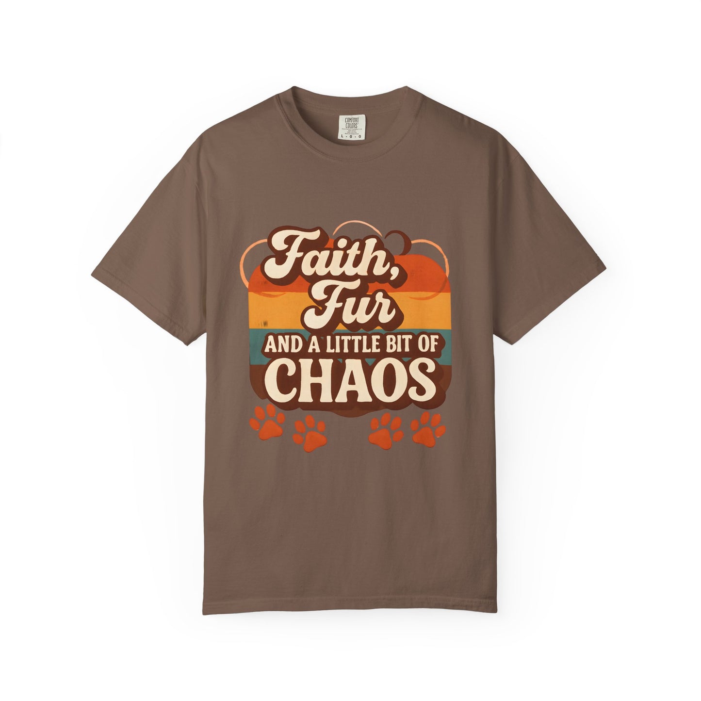 Faith Fur And A little Bit Of Chaos T-Shirt