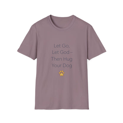 Let Go Let God Then Hug your Dog T-Shirt