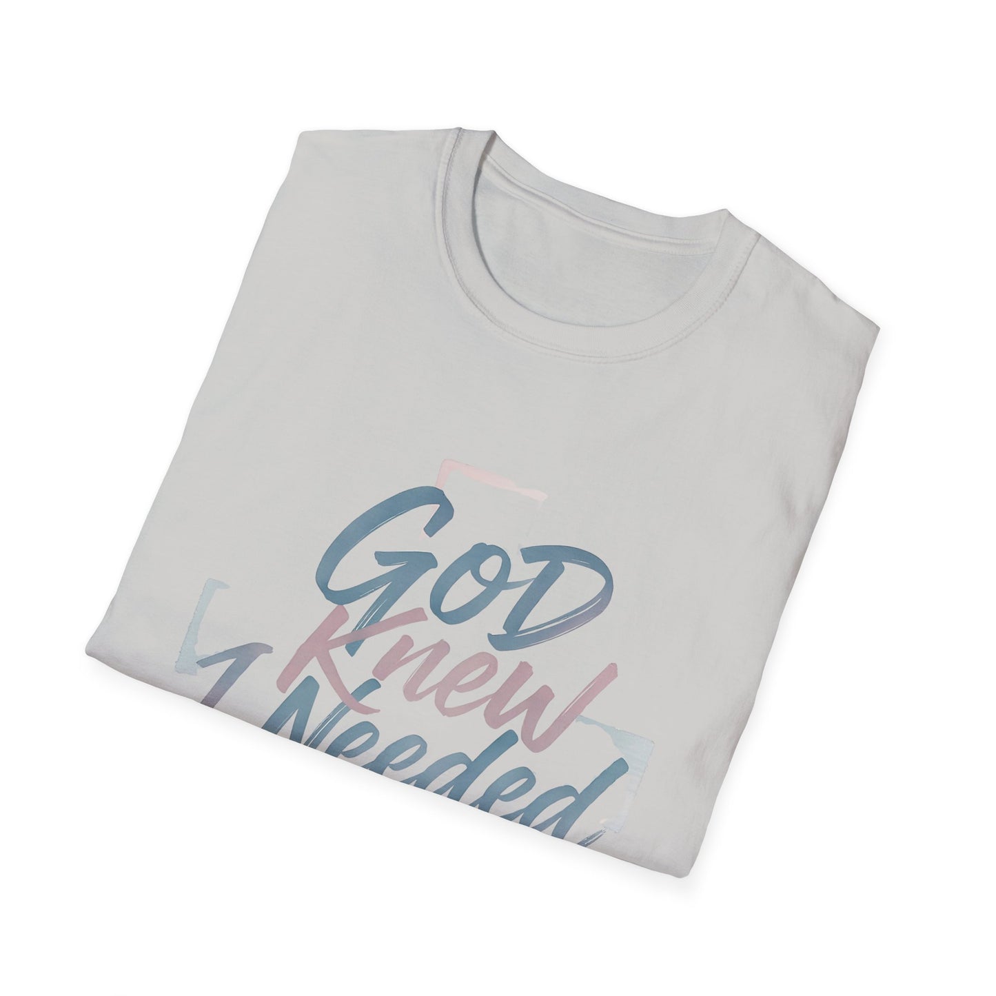 God Knew I Needed A Dog T-Shirt