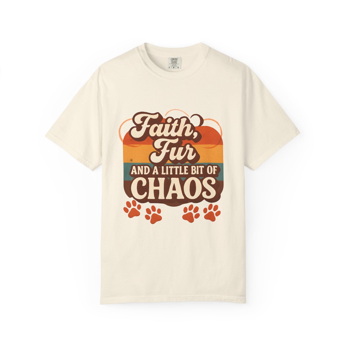 Faith Fur And A little Bit Of Chaos T-Shirt