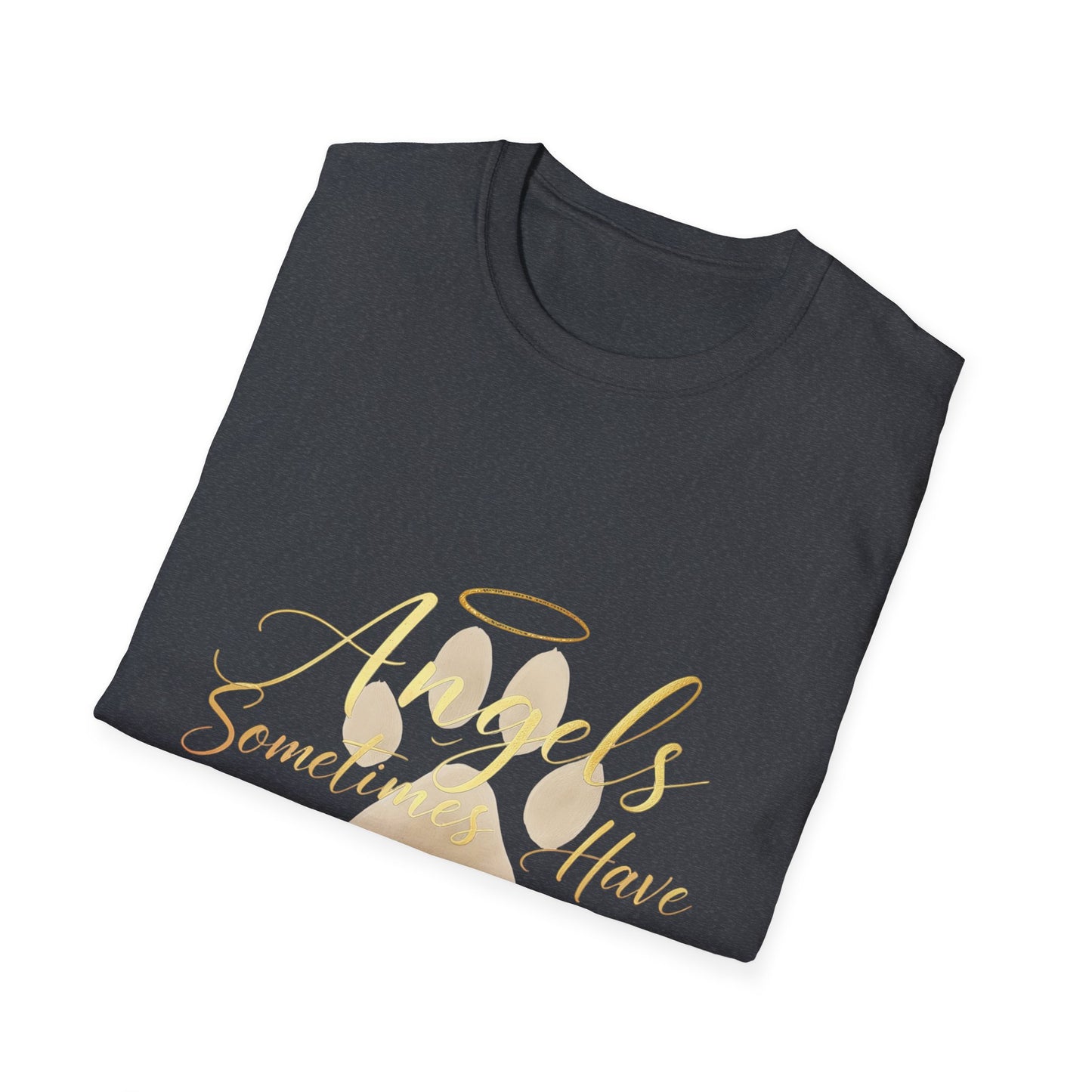 Angels Sometimes Have Fur T-Shirt