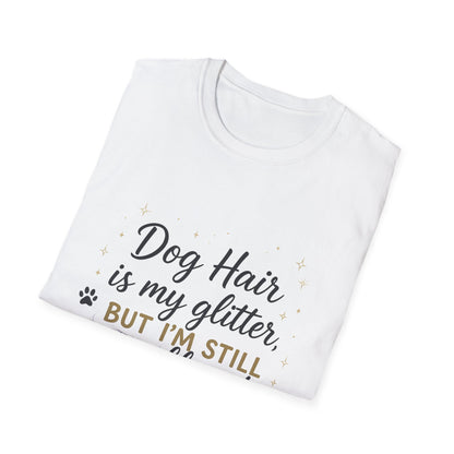 Dog Hair Is My Glitter T-Shirt