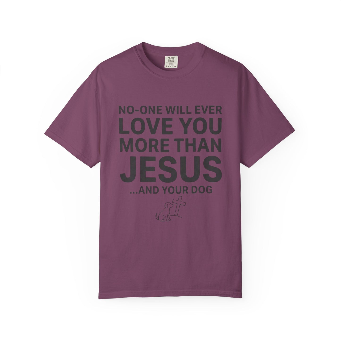 No One Will Ever Love You More T-Shirt