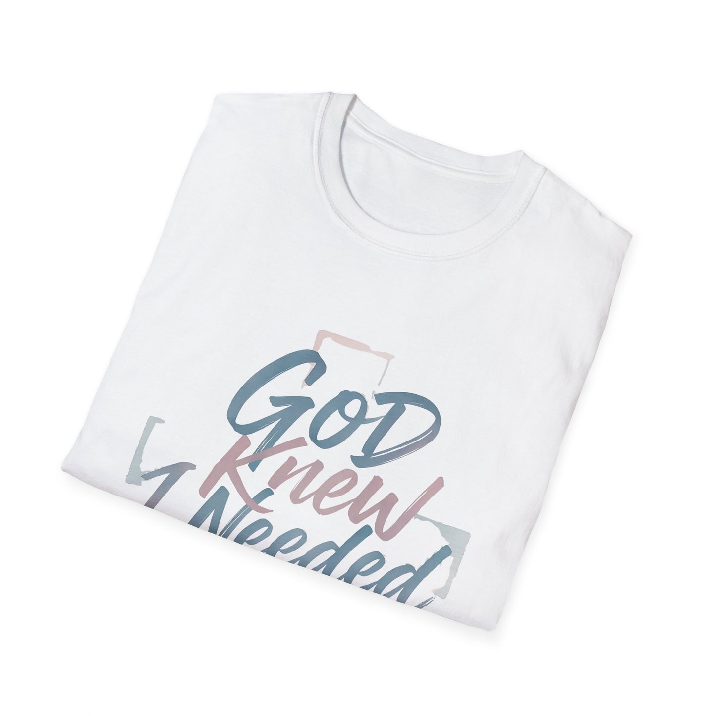 God Knew I Needed A Dog T-Shirt