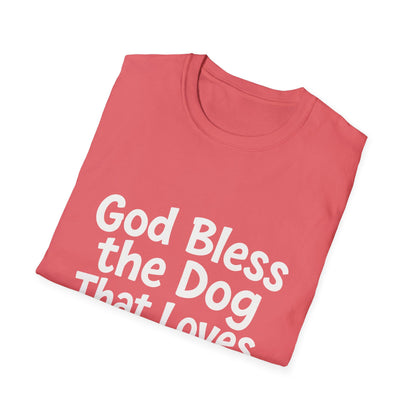 God Bless The Dog That Loves Me Anyway T-Shirt