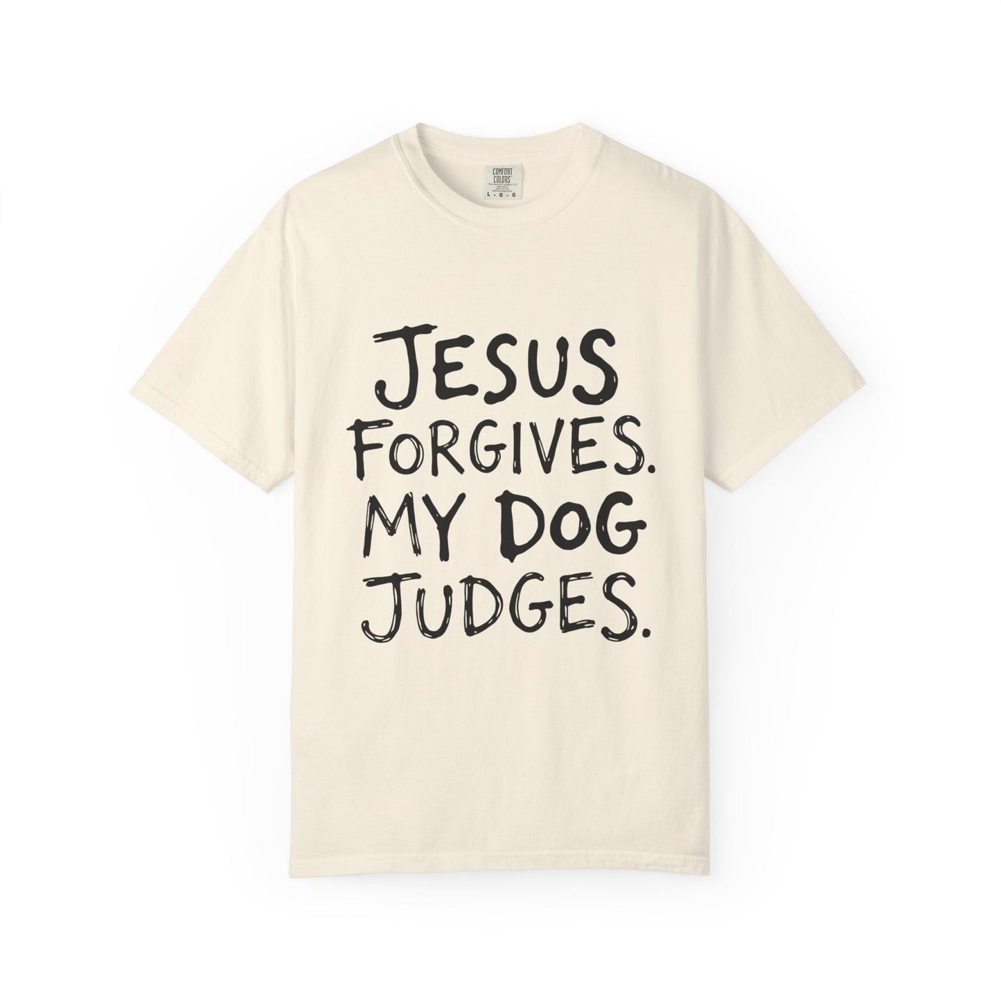 Jesus Forgives My Dog Judges T-Shirt