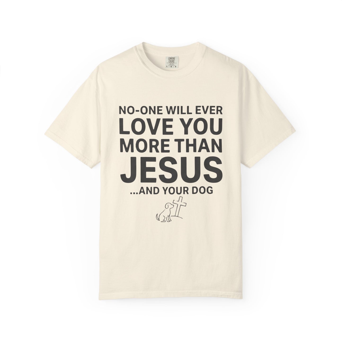 No One Will Ever Love You More T-Shirt