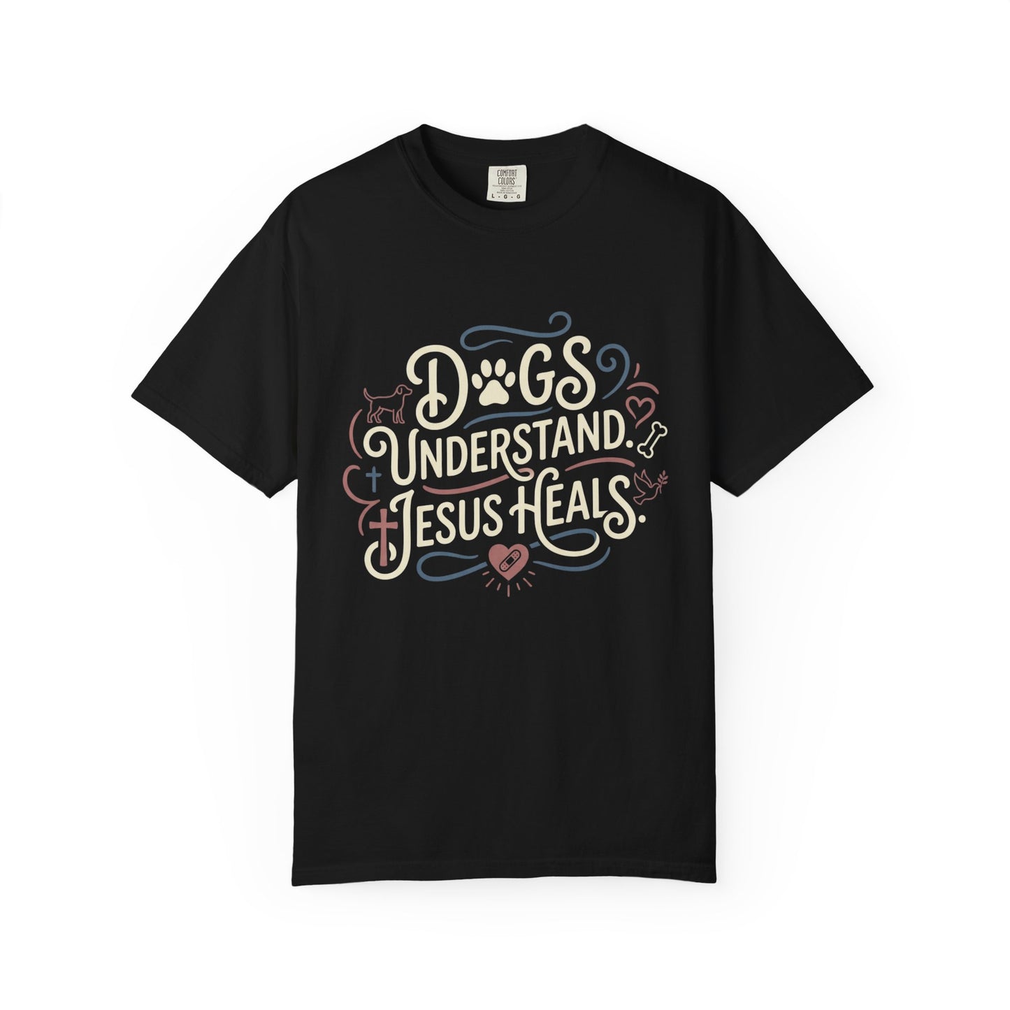 Dogs Understand Jesus Heals T-Shirt (3)