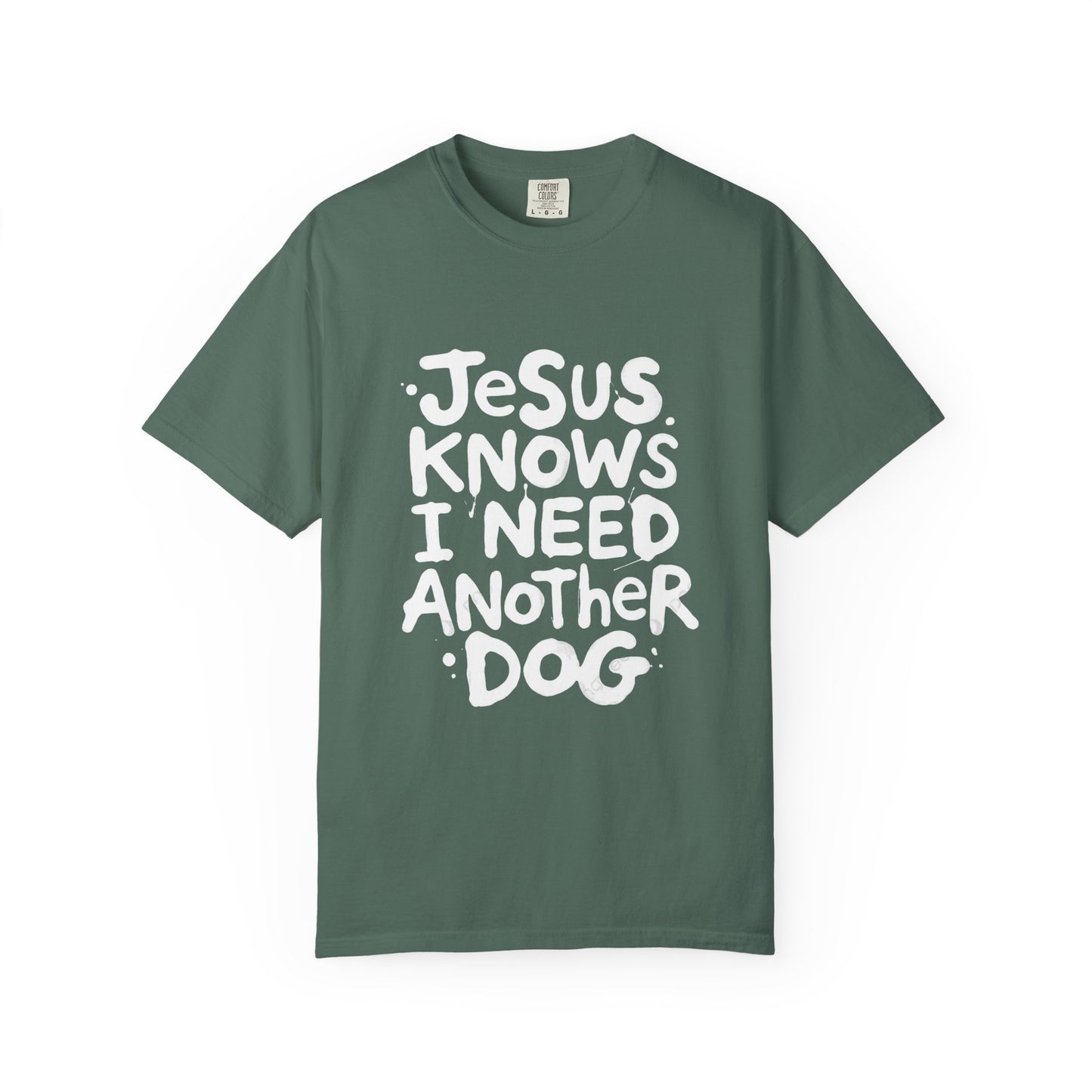 Jesus Knows I Need Another Dog T-Shirt