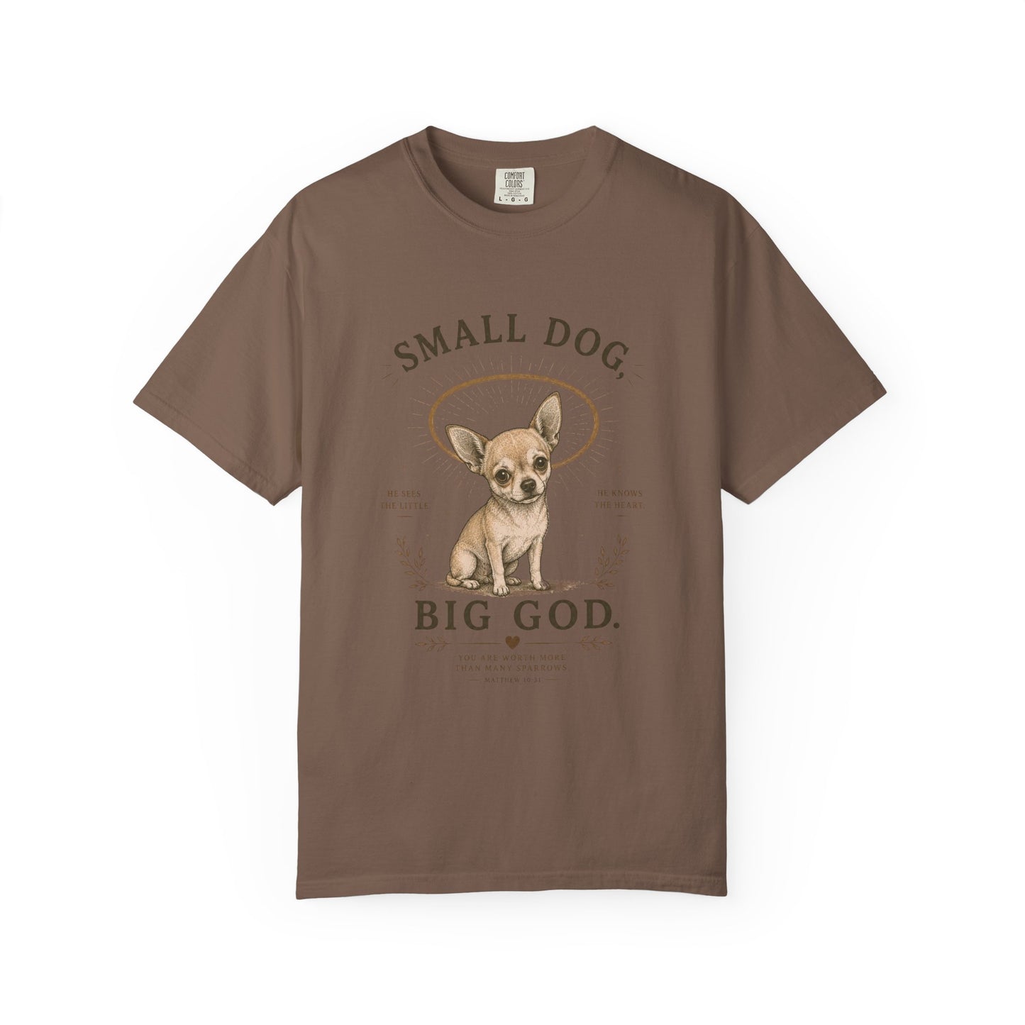 Chihuahua — Small Dog, Big God T-Shirt