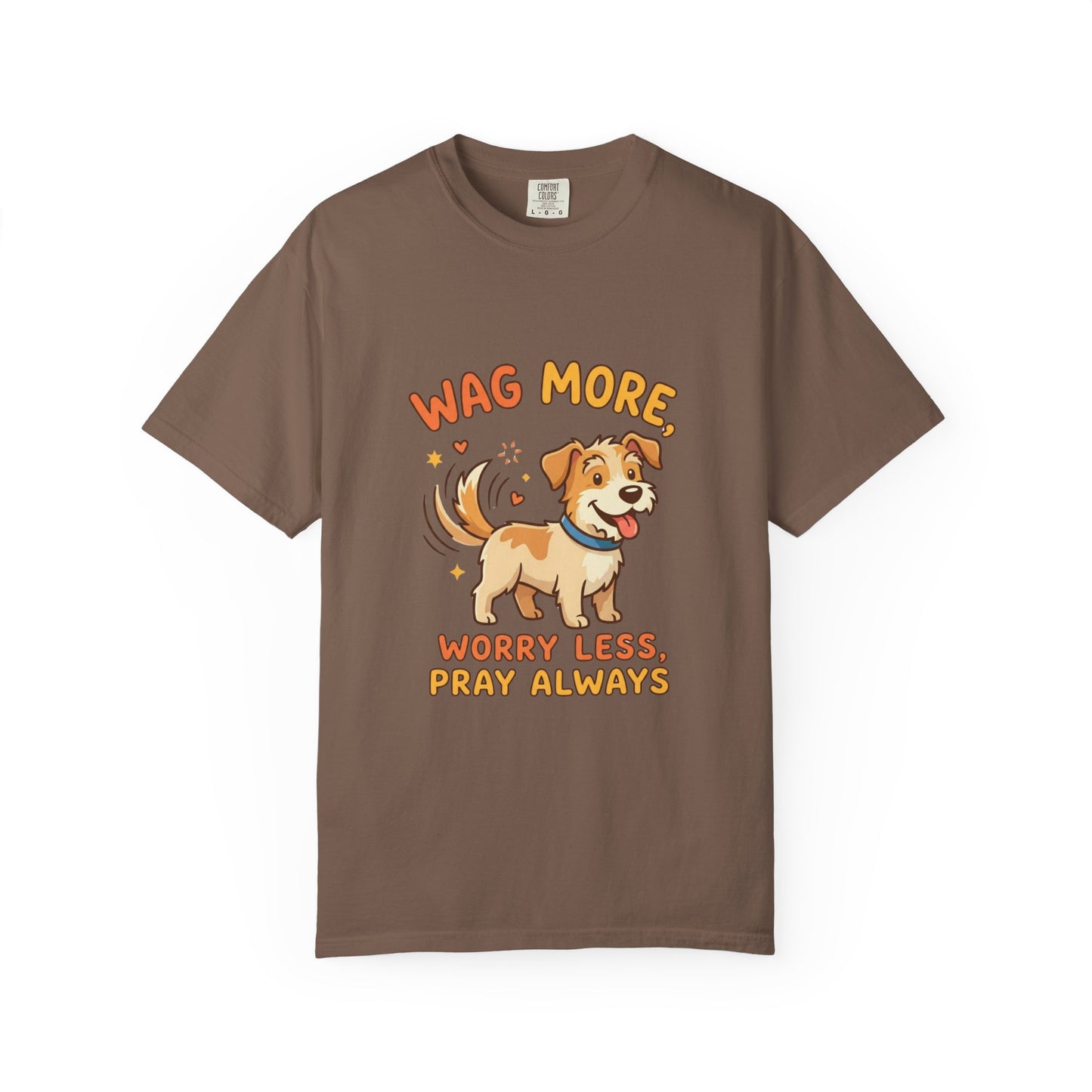 Wag More Worry Less Pray Always