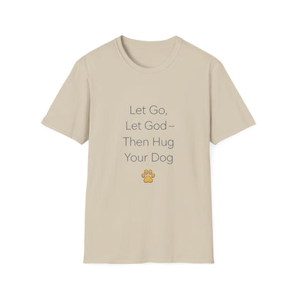 Let Go Let God Then Hug your Dog T-Shirt