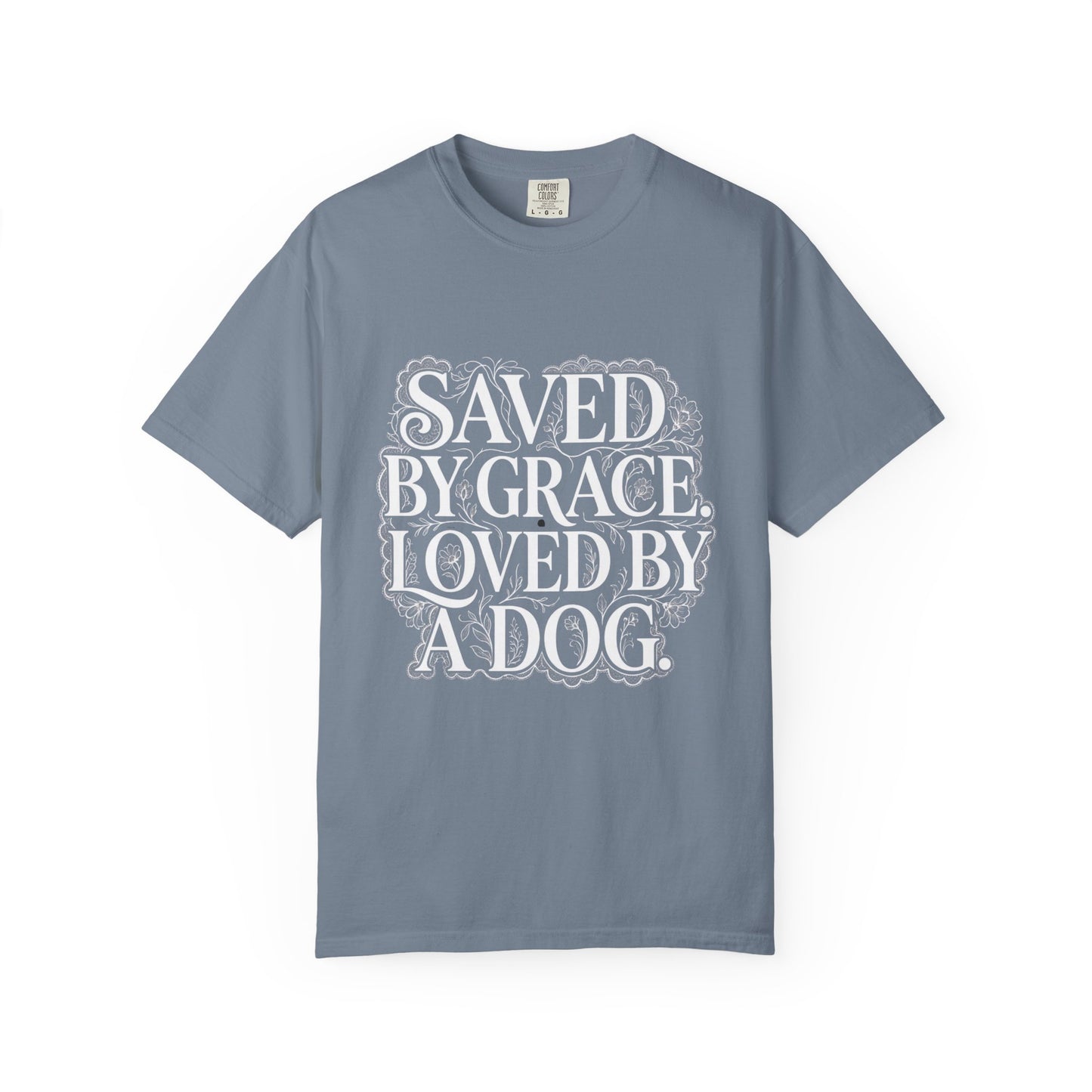 Saved By Grace Loved By A Dog T-Shirt