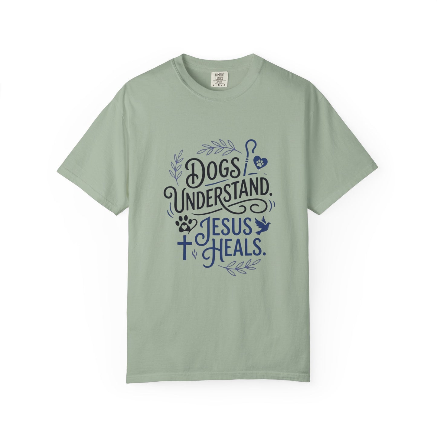 Dogs Understand Jesus Heals T-Shirt