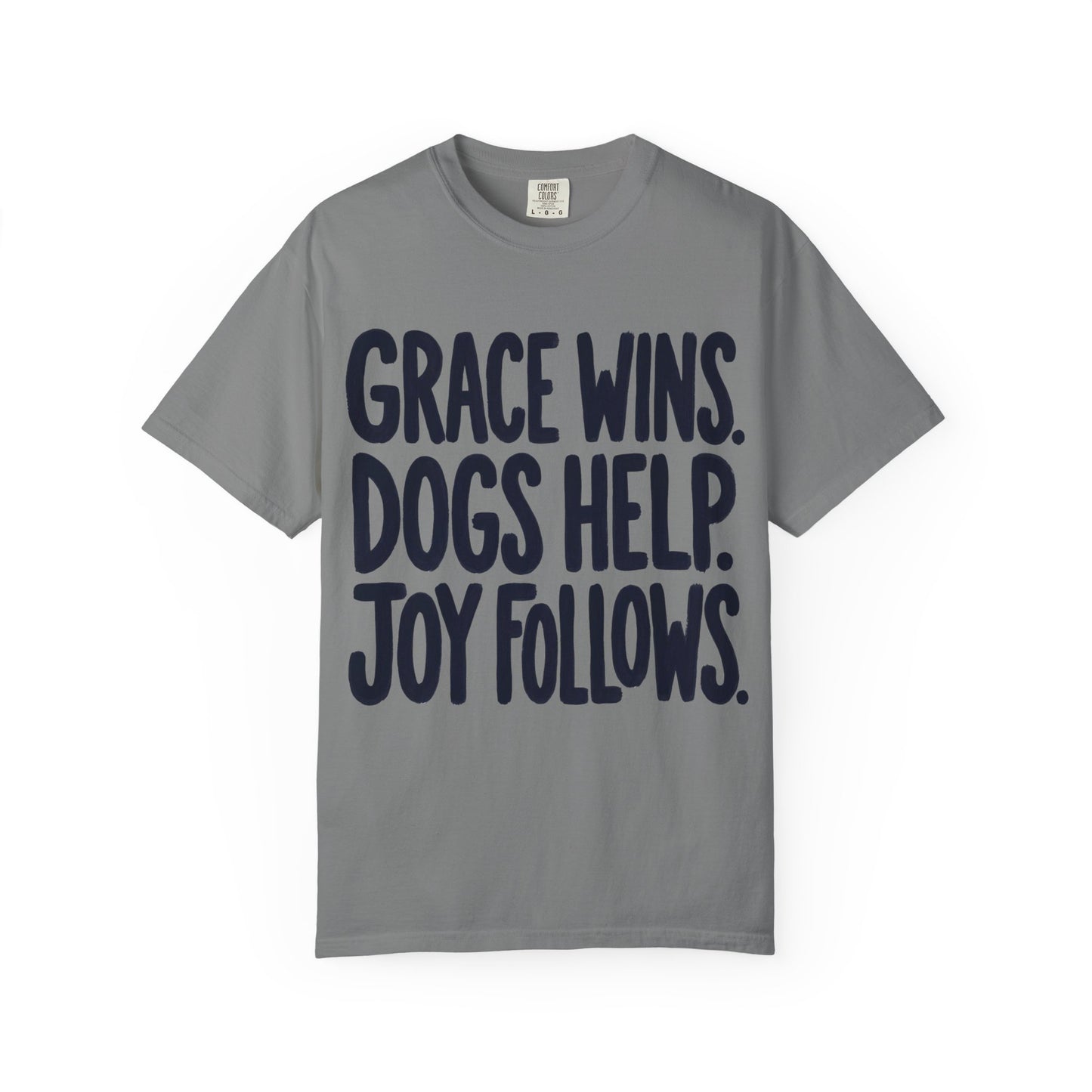Grace Wins Dogs Help Joy Follows T-Shirt