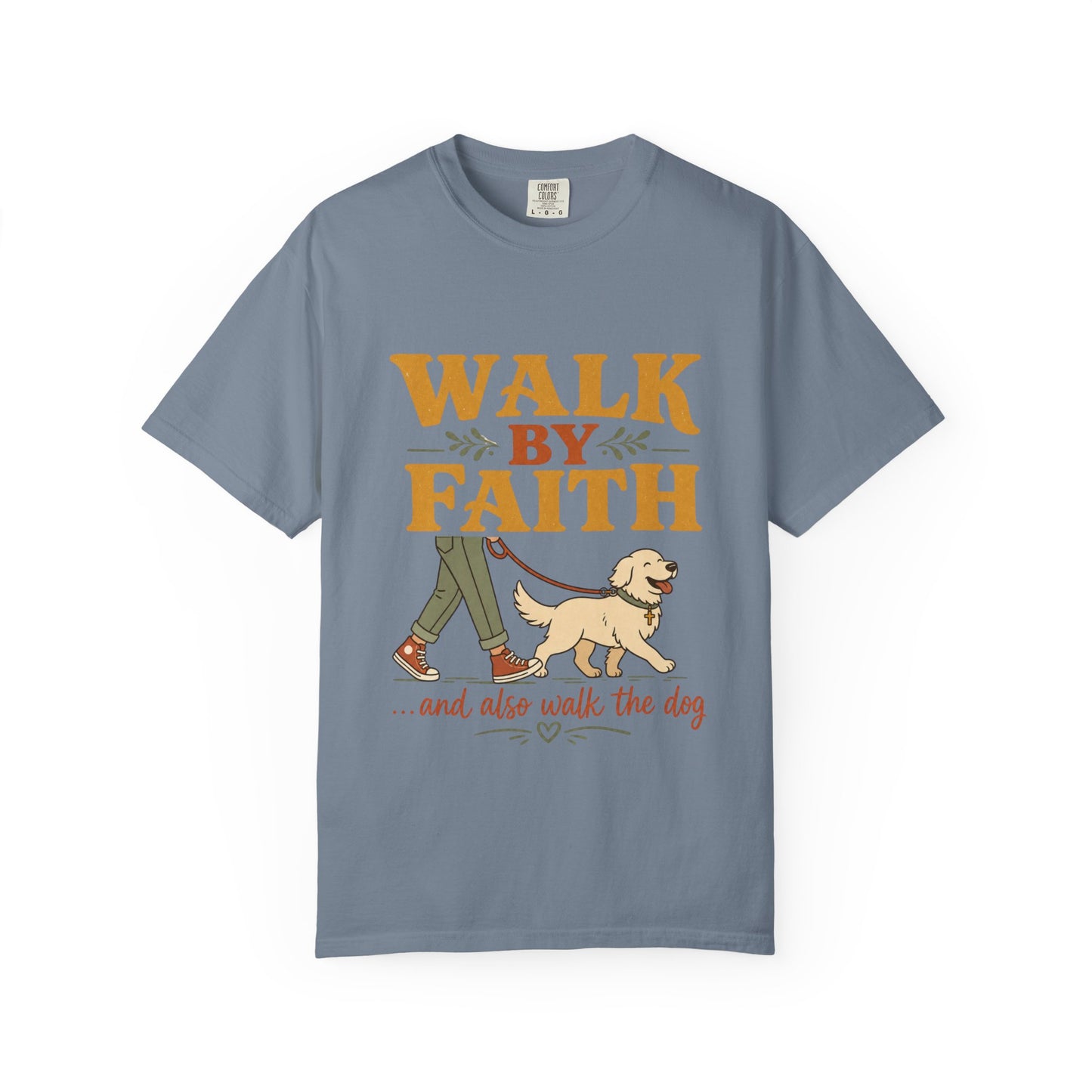 Walk By Faith And Also Walk The Dog