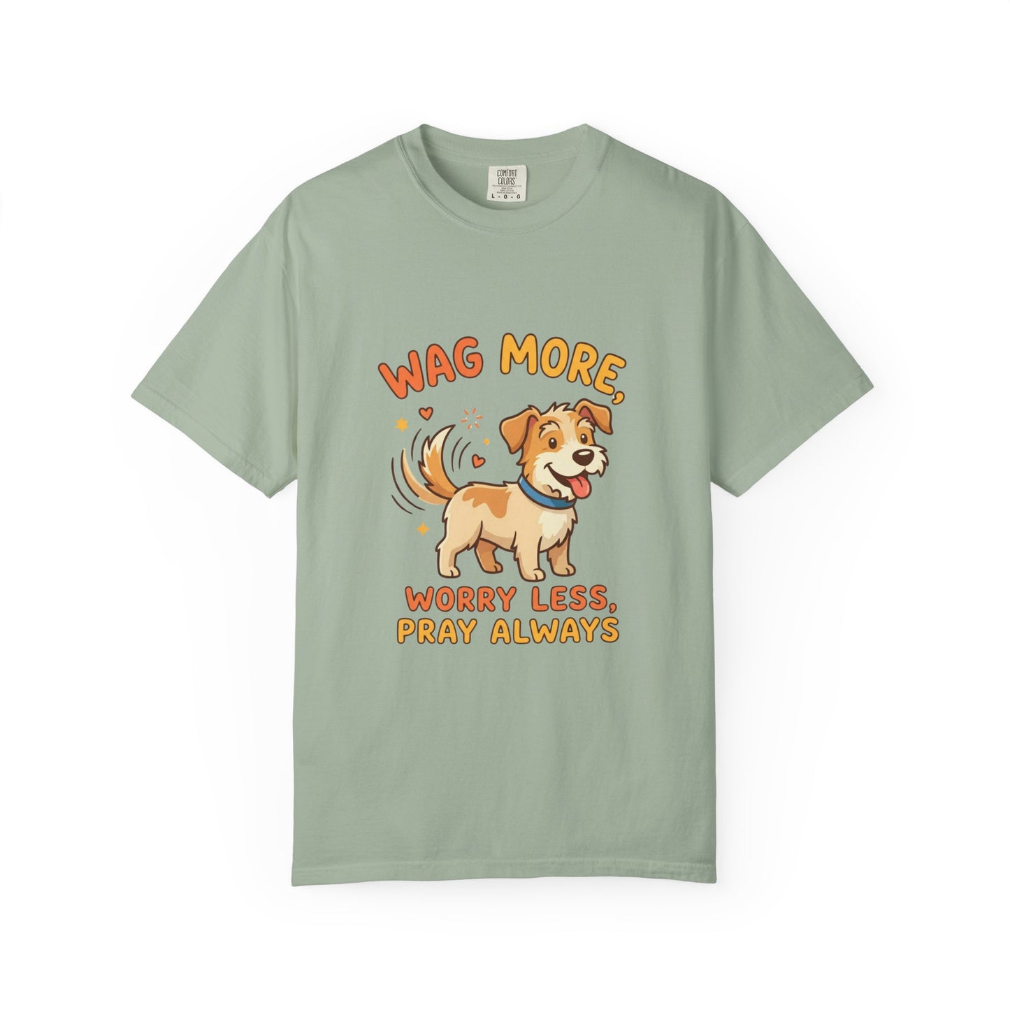 Wag More Worry Less Pray Always