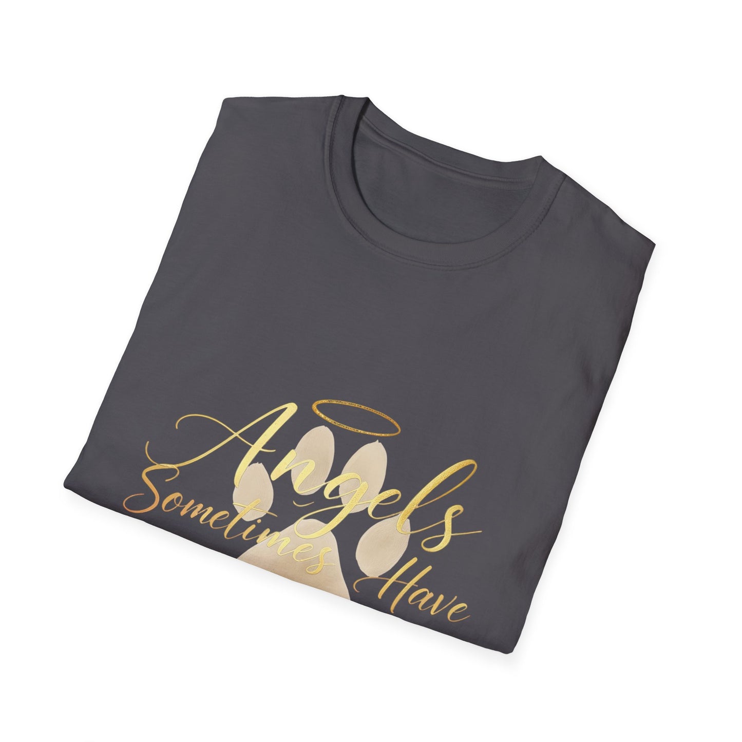 Angels Sometimes Have Fur T-Shirt