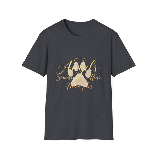 Angels Sometimes Have Fur T-Shirt