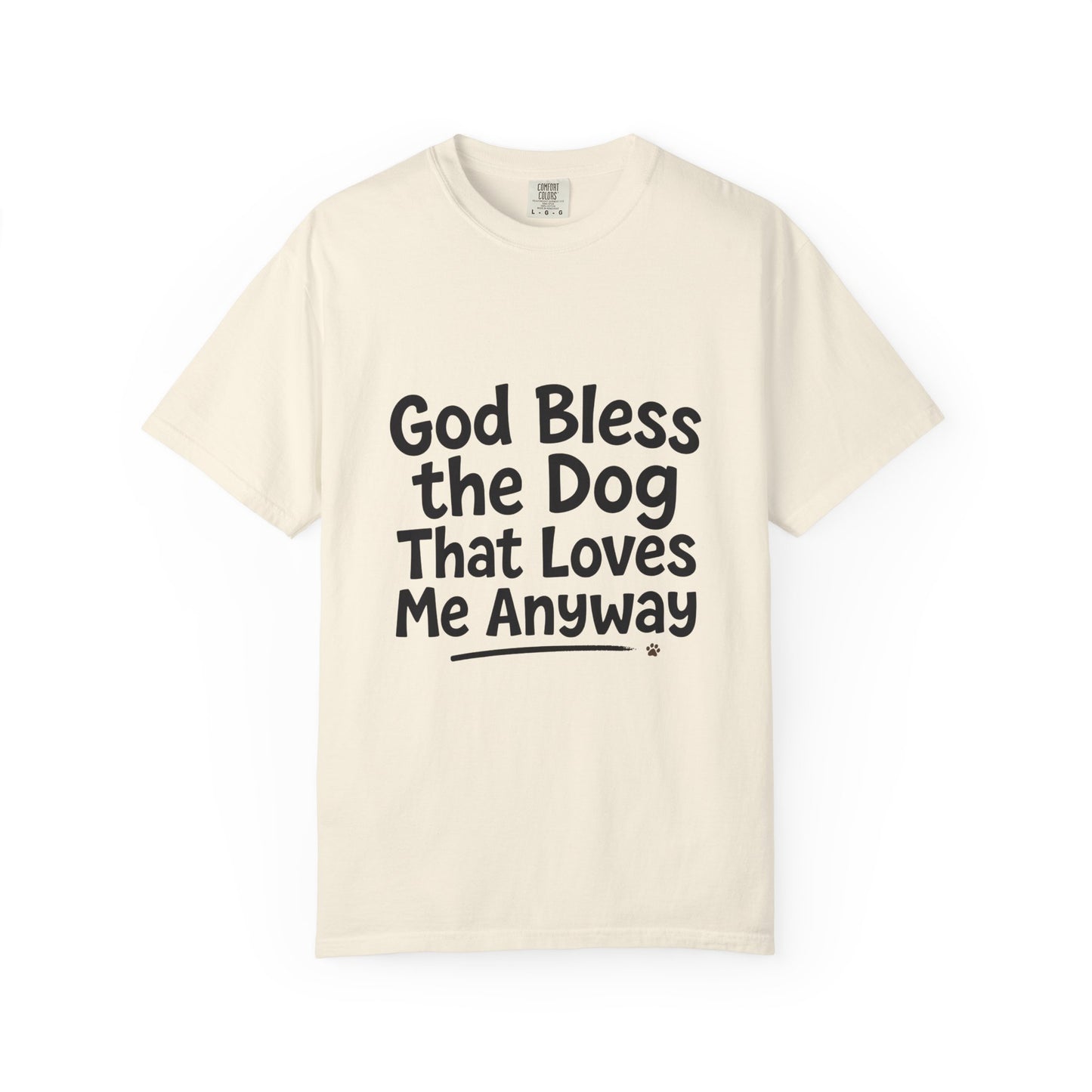 God Bless The Dog That Loves Me Anyway Dark T-Shirt