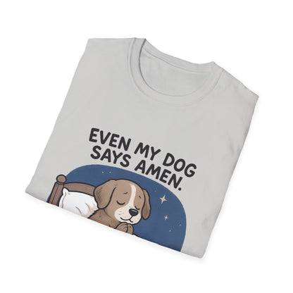 Even My Dog Says Amen T-Shirt
