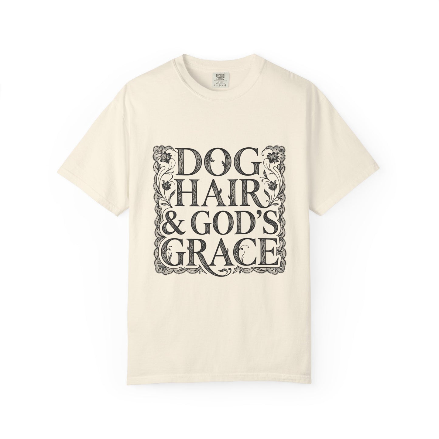 Dog Hair & God's Grace T-Shirt