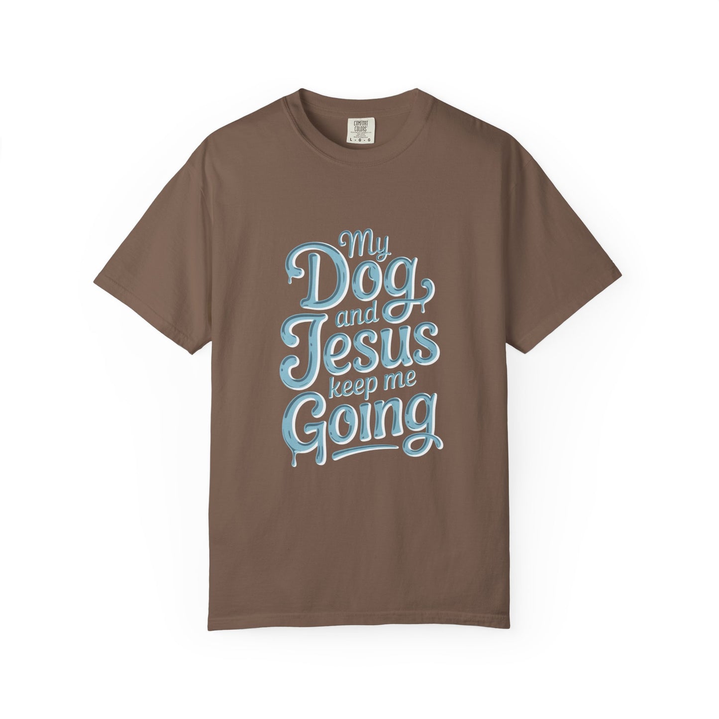 My Dog And Jesus Keep Me Going T-Shirt