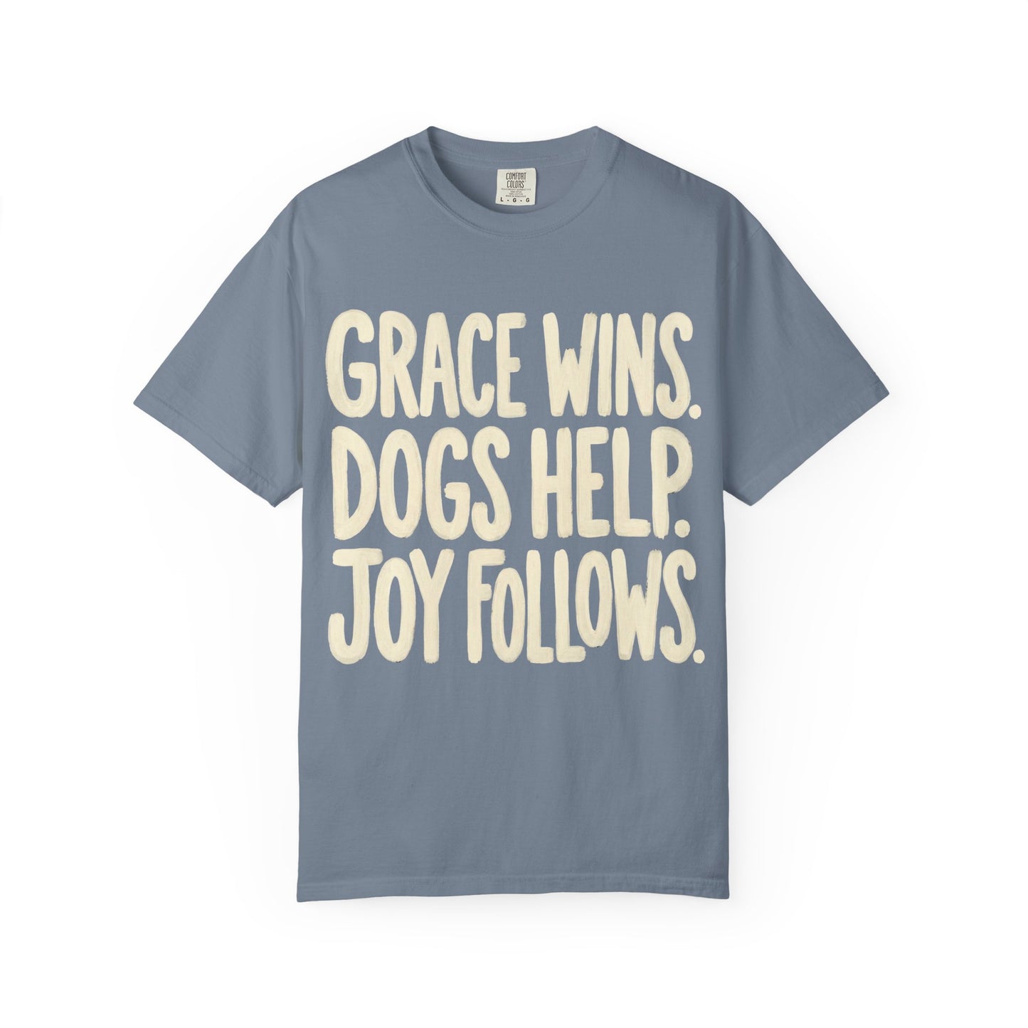 Grace Wins Dogs Help Joy Follows T-Shirt