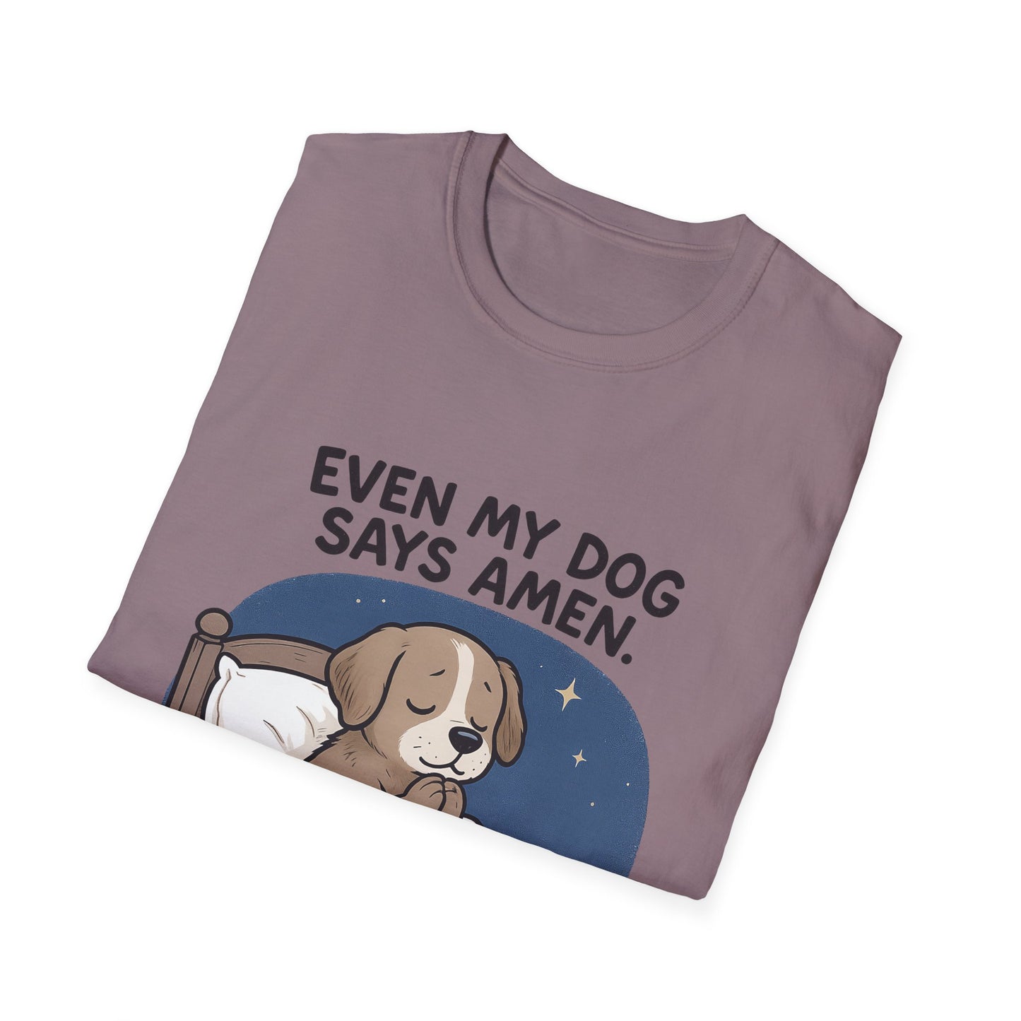 Even My Dog Says Amen T-Shirt