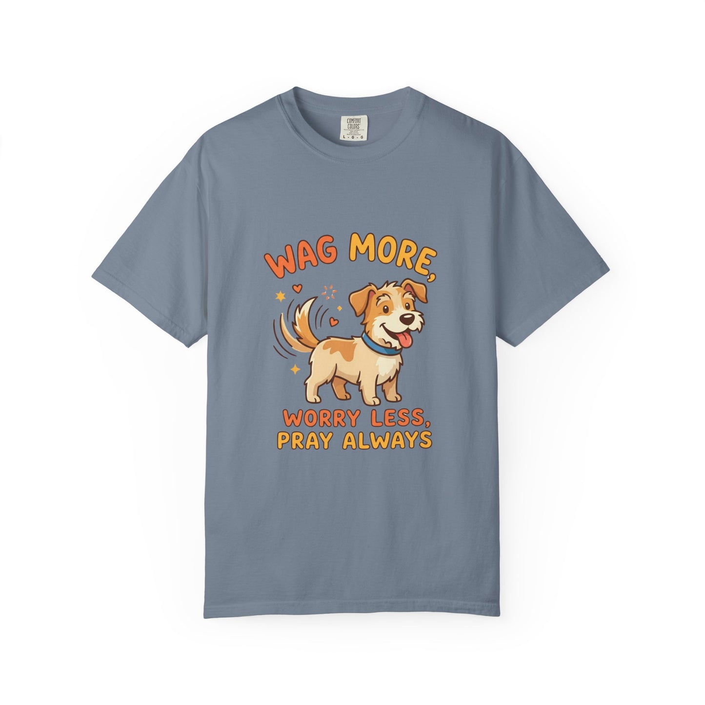 Wag More Worry Less Pray Always