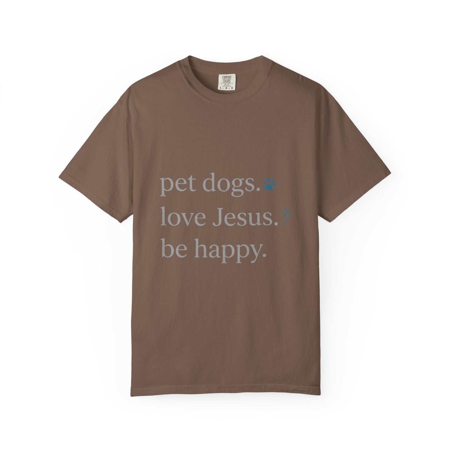 Pet Dogs Love Jesus Be Happy T-Shirt
