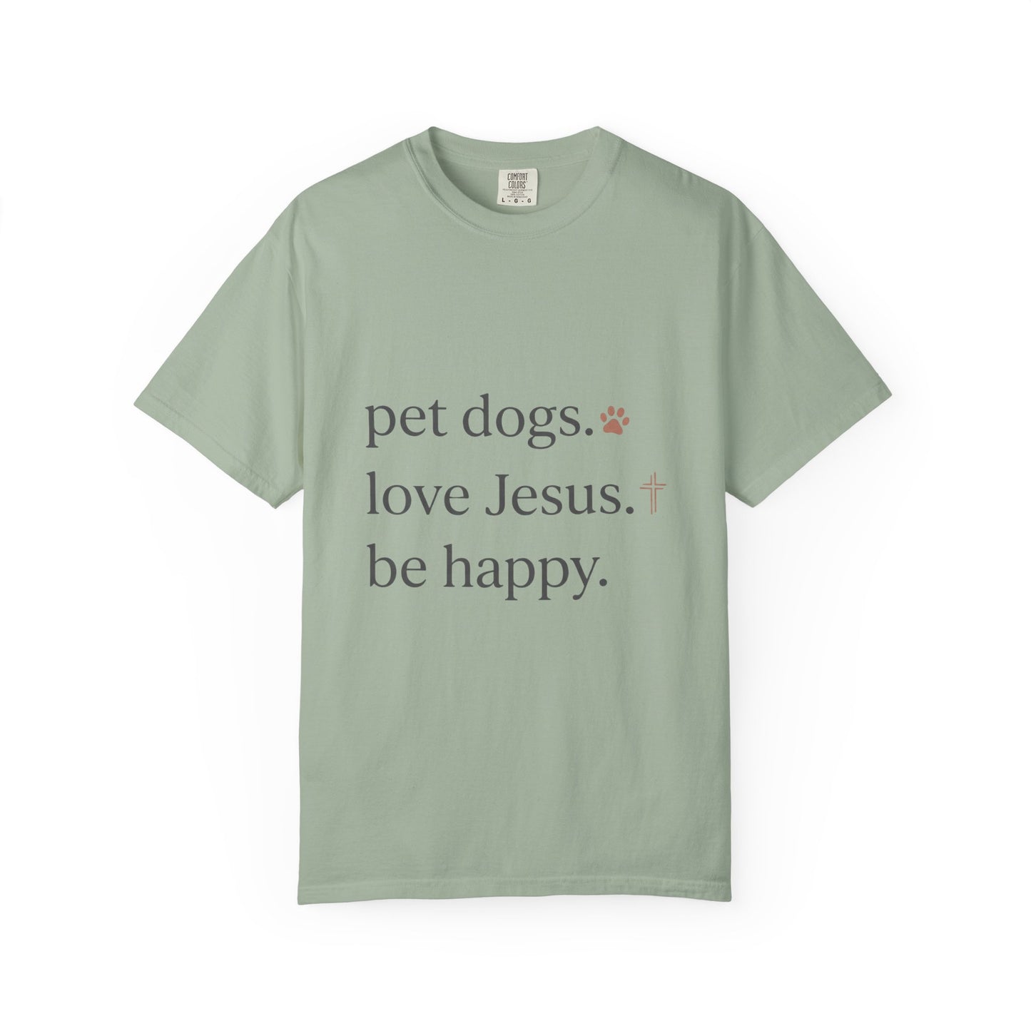 Pet Dogs Love Jesus Be Happy T-Shirt