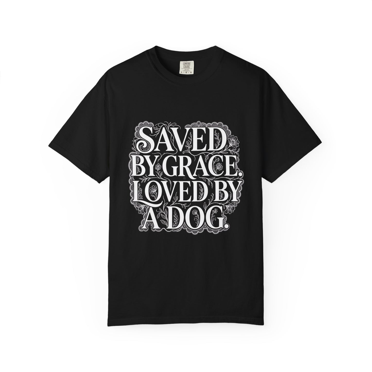 Saved By Grace Loved By A Dog T-Shirt