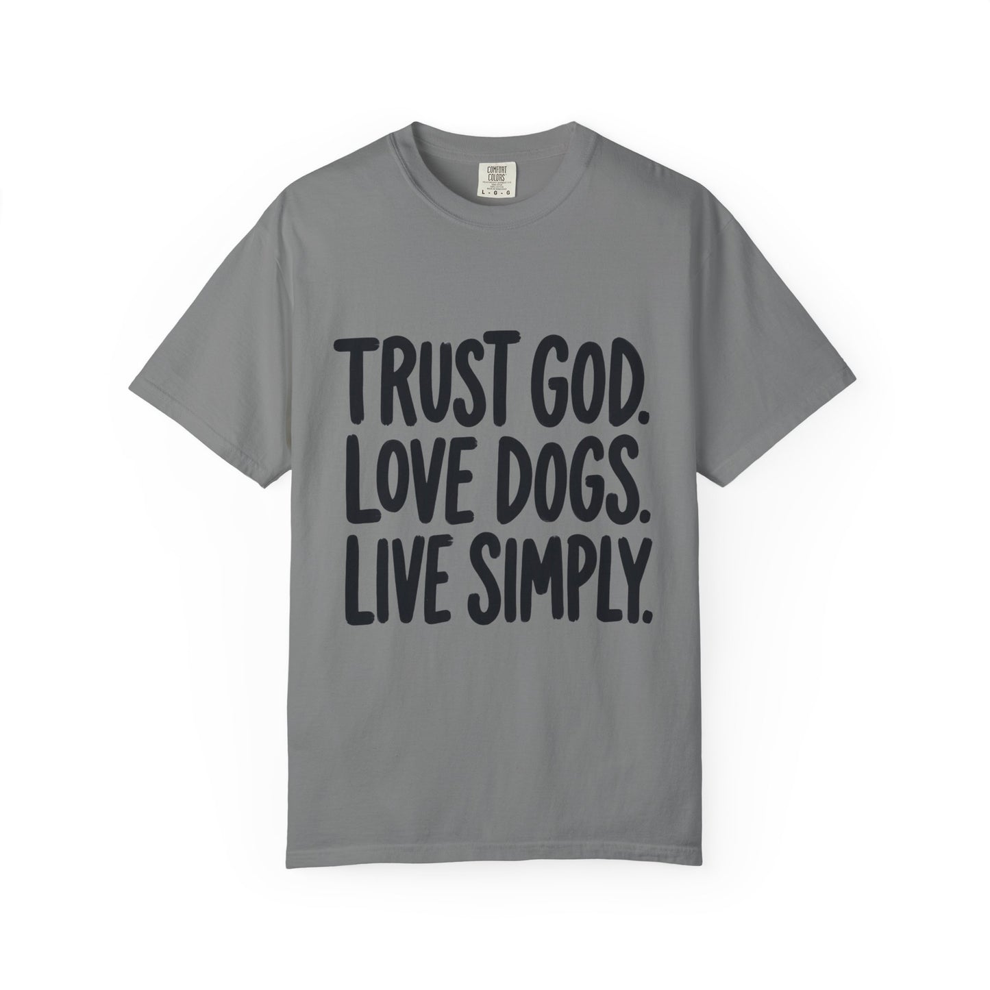 Trust God Love Dogs Live Simply  T-Shirt