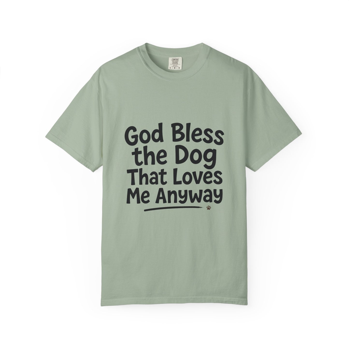 God Bless The Dog That Loves Me Anyway Dark T-Shirt