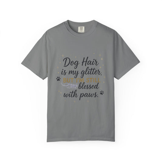 Dog Hair Is My Glitter T-Shirt