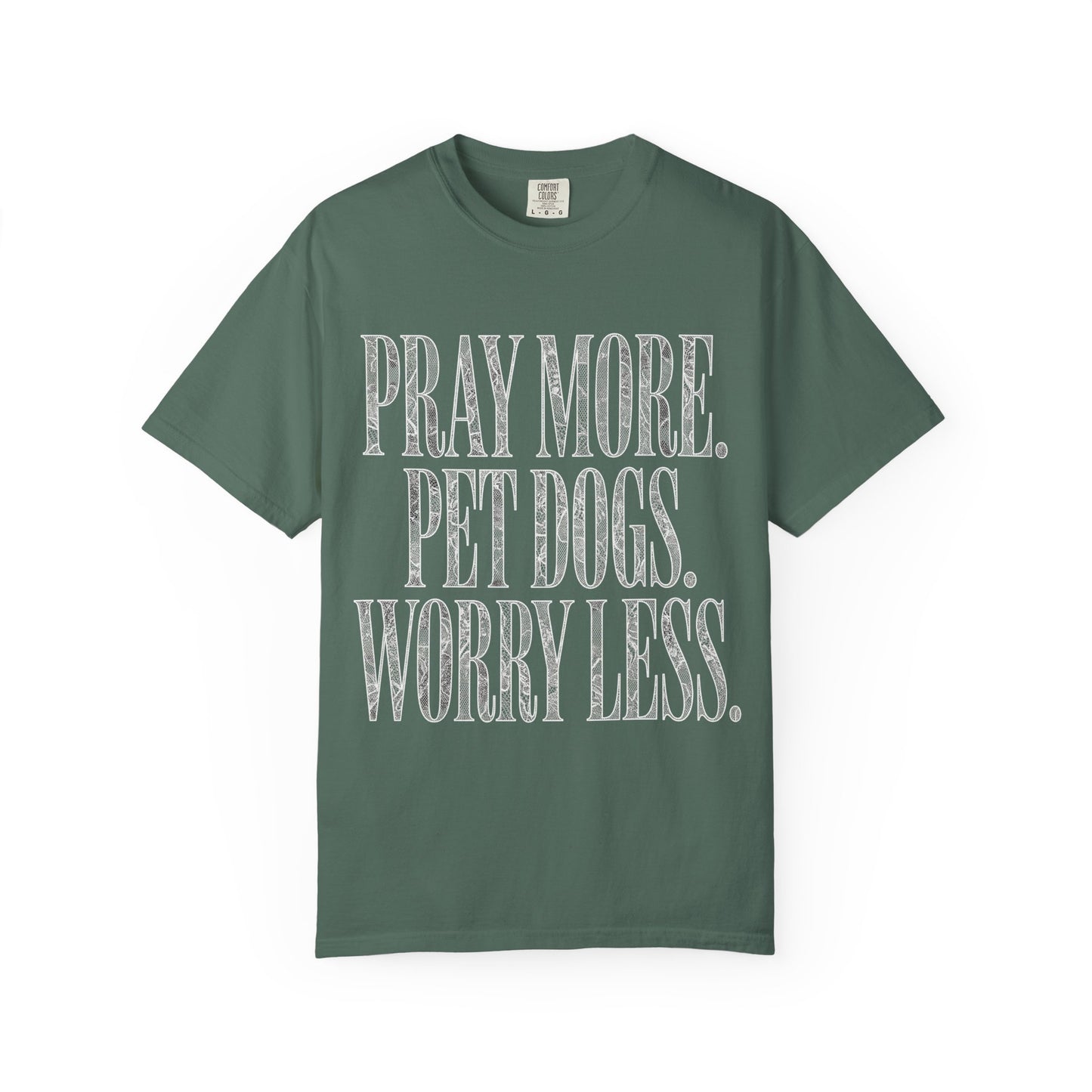 Pray More Pet Dogs Worry Less  T-Shirt
