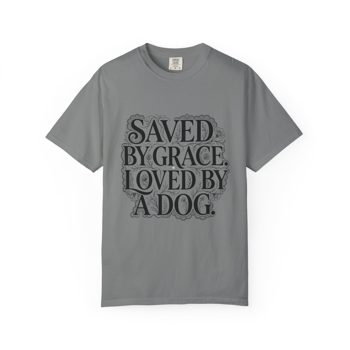 Saved By Grace Loved By A Dog T-Shirt