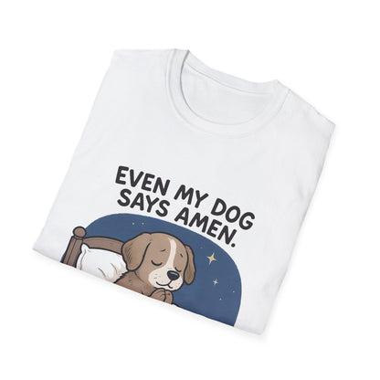 Even My Dog Says Amen T-Shirt