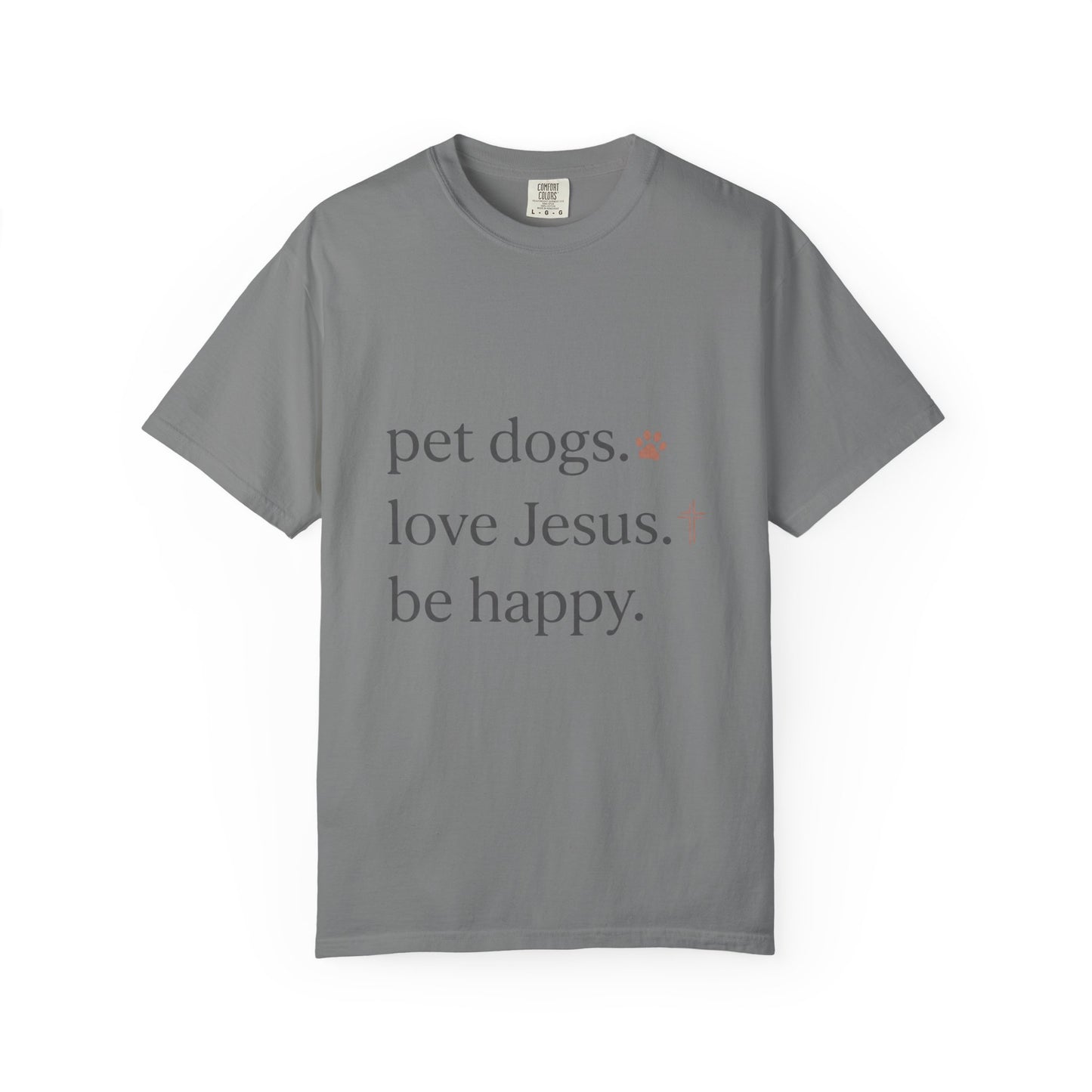 Pet Dogs Love Jesus Be Happy T-Shirt