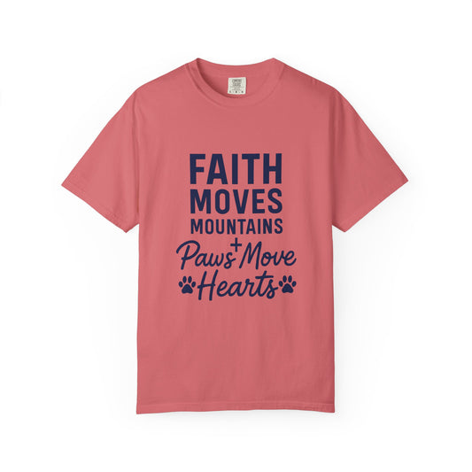 Faith Moves Mountains And Paws Moves Hearts T-Shirt