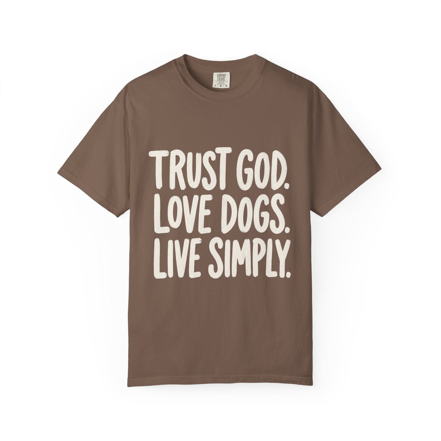Trust God Love Dogs Live Simply  T-Shirt
