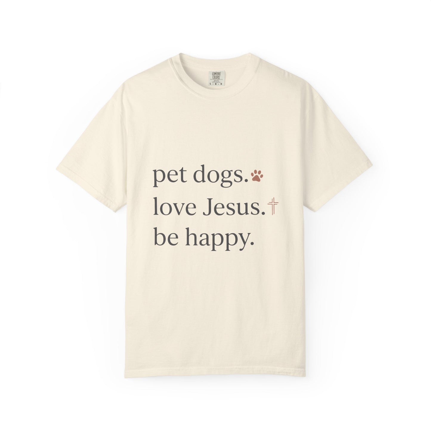 Pet Dogs Love Jesus Be Happy T-Shirt
