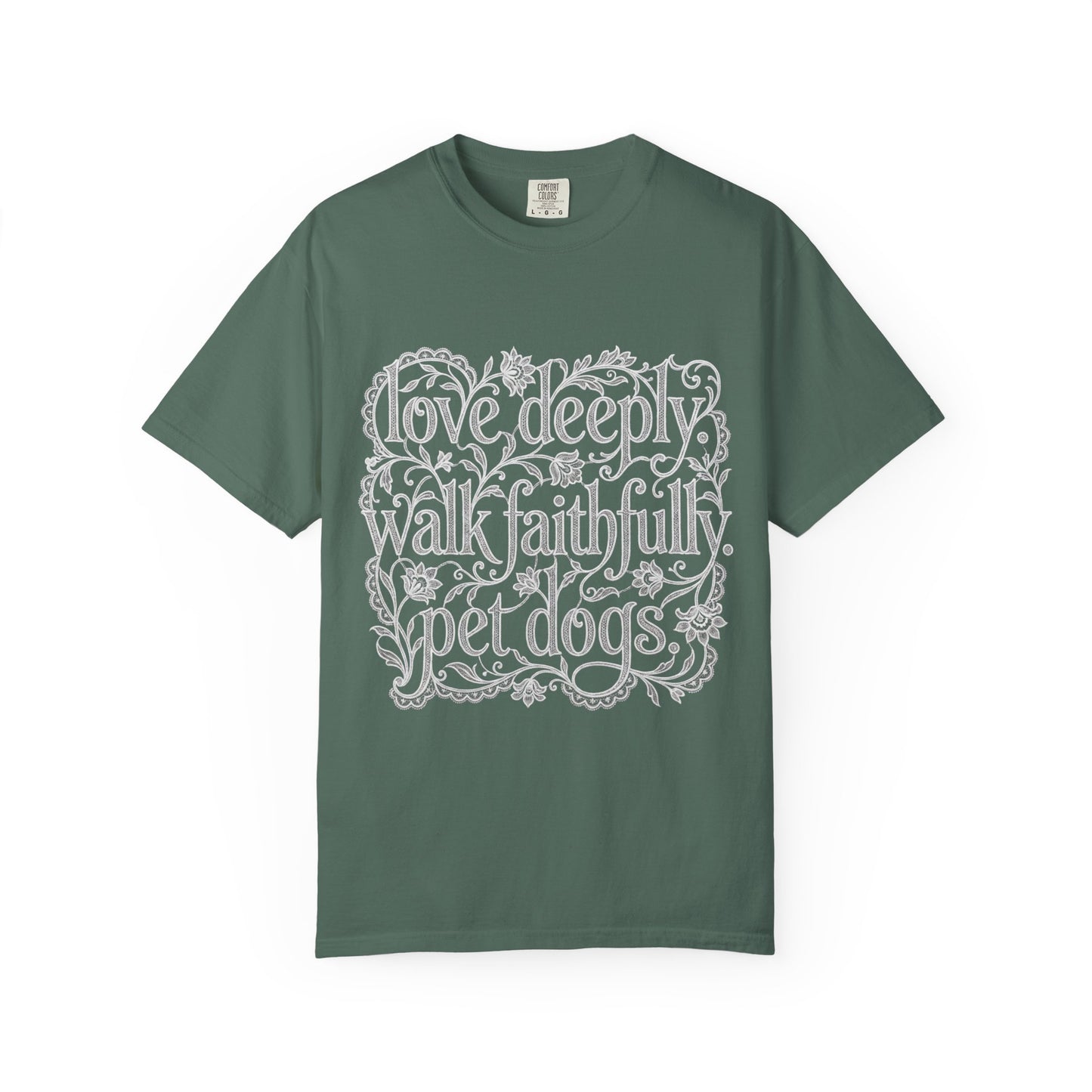 Love Deeply Walk Faithfull Pet Dogs  T-Shirt
