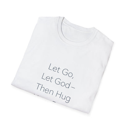 Let Go Let God Then Hug your Dog T-Shirt