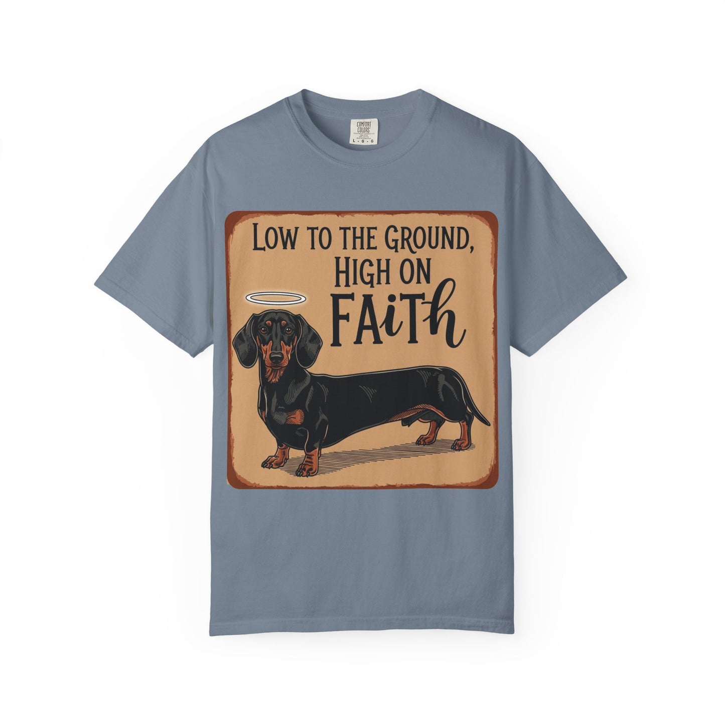 Low To The Ground High On Faith T-Shirt (1)