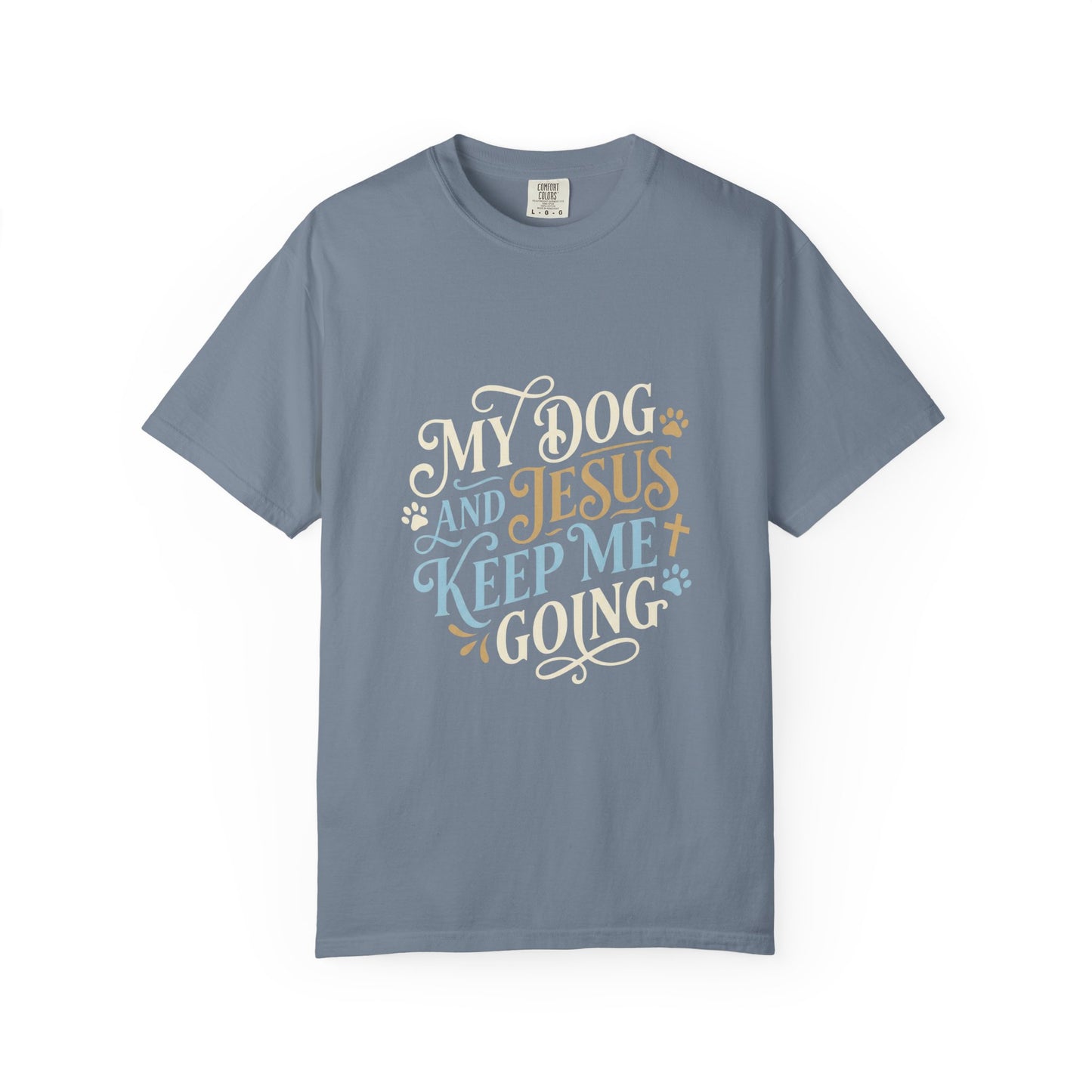 My Dog And Jesus Keep Me Going T-Shirt
